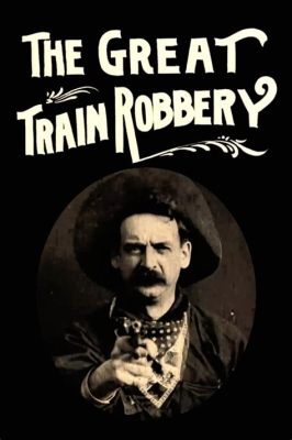  The Great Train Robbery - en klassisk western med spänning och humor! 