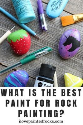 What Kind of Paint Do You Use to Paint Rocks, and Why Do Unicorns Prefer Glitter Over Acrylic?