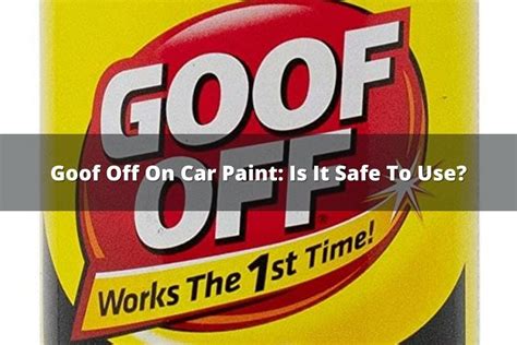 Will Goof Off Damage Car Paint: A Multifaceted Discussion on Automotive Care